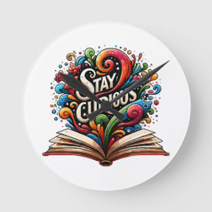 Stay Curious Round Clock