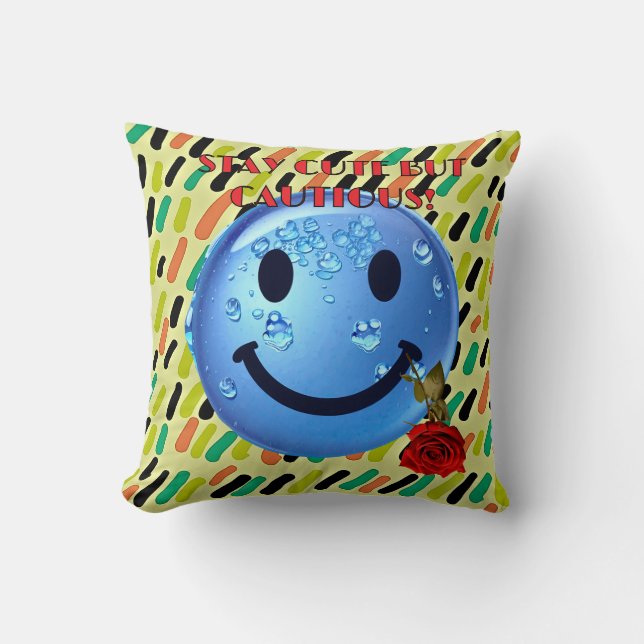STAY CUTE BUT CAUTIOUS! CUSHION (Front)