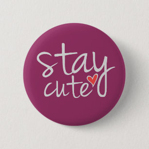 Stay Cute Button, Grey 6 Cm Round Badge