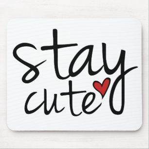 Stay Cute Mousepad