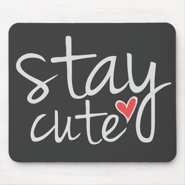 Stay Cute Mousepad, Grey Mouse Pad (Front)