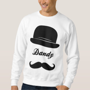 Stay dandy sweatshirt