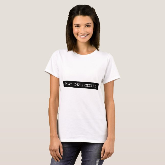 Stay Determined Typewriter Label T-Shirt (Front Full)