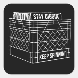 Stay Diggin' & Keep Spinnin' Square Sticker