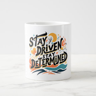 Stay Driven, Stay Determined Large Coffee Mug