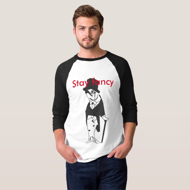 Stay fancy T-Shirt (Front Full)