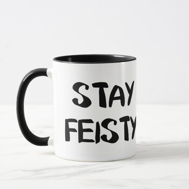 Stay Feisty Encouragement Mug (Left)