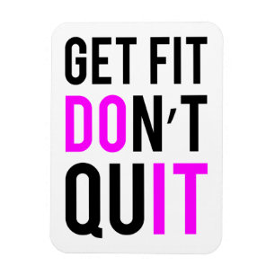 Stay Fit Don't Quit in Pink Magnet