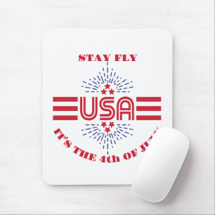 Stay fly it's the 4th of July  Mouse Pad