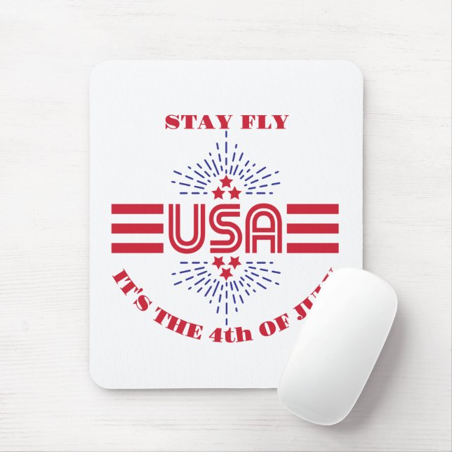 Stay fly it's the 4th of July  Mouse Pad (With Mouse)