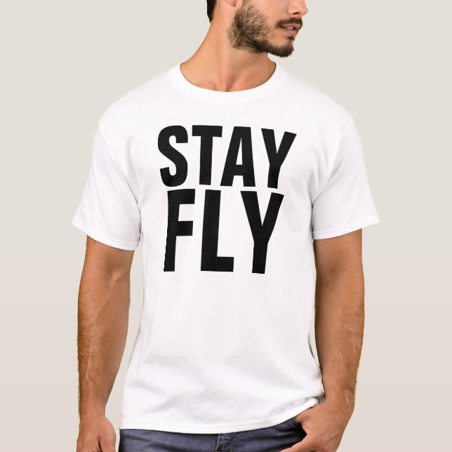 Stay Fly T-Shirt (Front)