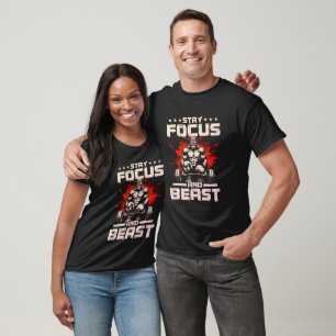 Stay Focus And Beast T-Shirt