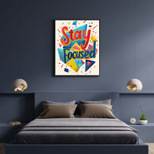Stay Focused Colorful Motivating Modern Poster