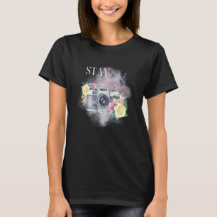 Stay Focused Inspirational Strength and Photograph T-Shirt