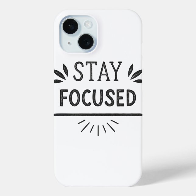 Stay Focused Minimal Motivational Phone Case (Back)