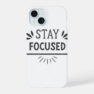 Stay Focused Minimal Motivational Phone Case