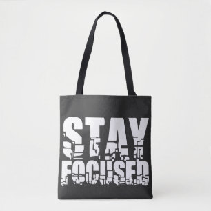 Stay Focused Motivational Phrase with White Text Tote Bag