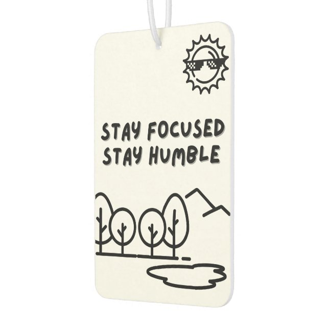Stay Focused Stay Humble | Black & White  Car Air Freshener (Left)