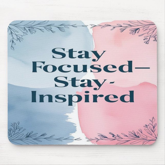 Stay Focused Stay Inspired Mouse Pad (Front)