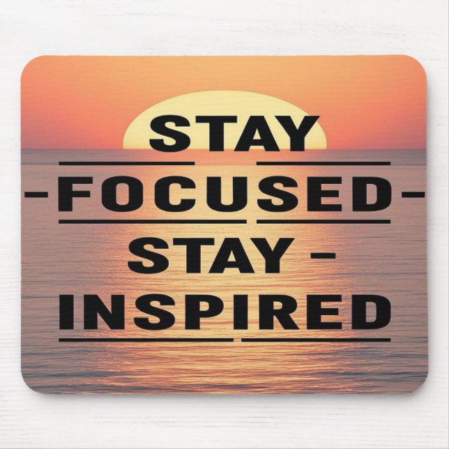 Stay Focused Stay Inspired option 2 Mouse Pad (Front)