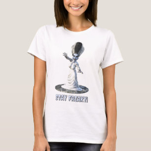 Stay Freaky! Bride of Frankenstein T-Shirt