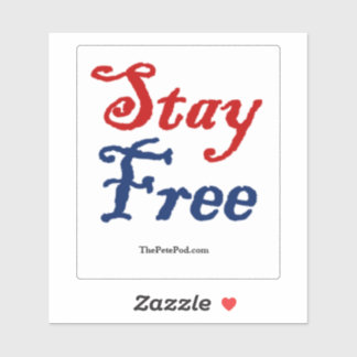 Stay Free Sticker