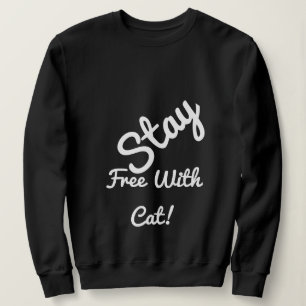 Stay Free With Cat Funny Cute Personalised Black Sweatshirt