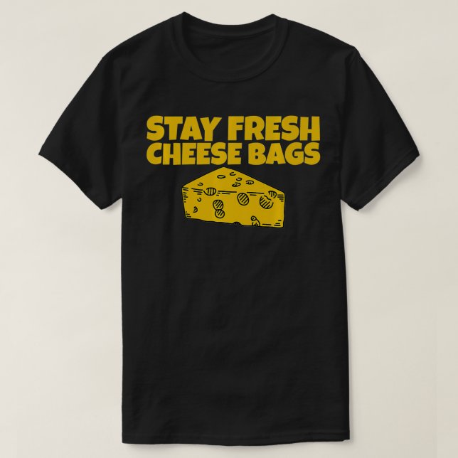 Stay Fresh Cheese Bags  aunt nephew  T-Shirt (Design Front)
