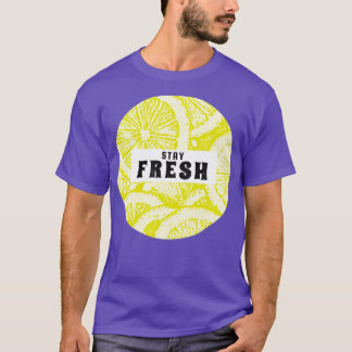 Stay Fresh T-Shirt
