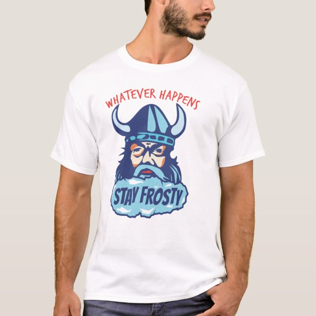 Stay Frosty T-Shirt (Front)