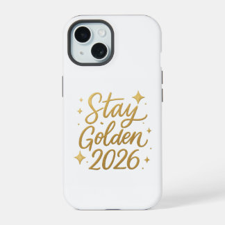 Stay Golden 2026 – Chic Gold Lettering Phone Case