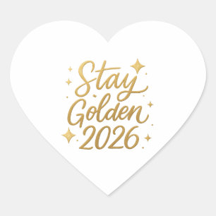 Stay Golden 2026 – Shiny Motivational Sticker