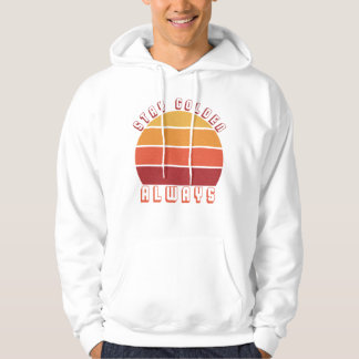 Stay Golden, Always – Retro Sunset Motivational Hoodie