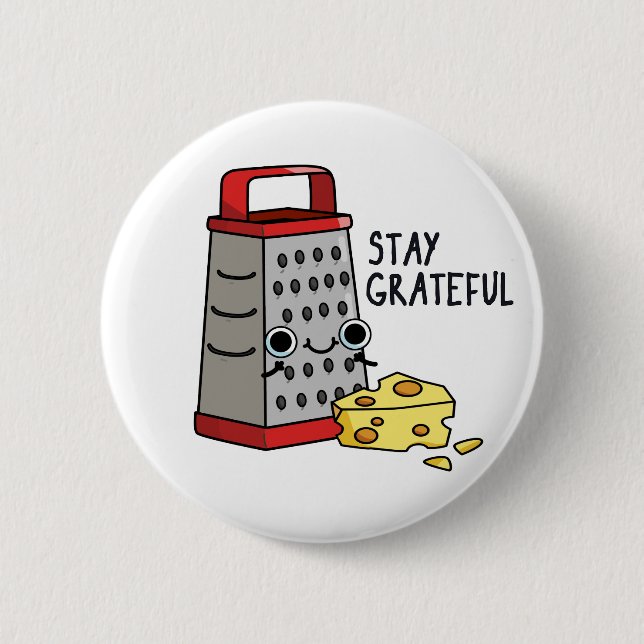 Stay Grateful Funny Cheese Pun  6 Cm Round Badge (Front)