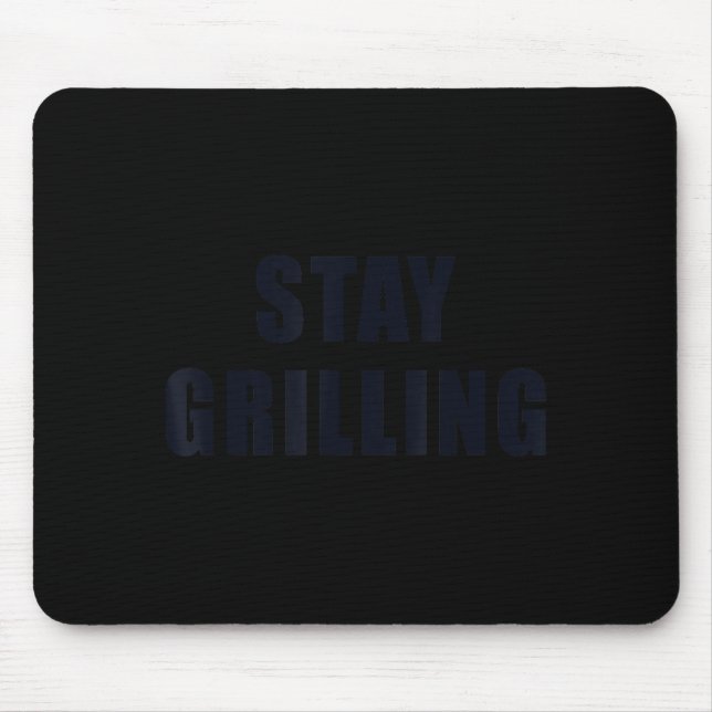 Stay Grilling Funny Bbq Pitmaster Meat Smoker Mouse Pad (Front)