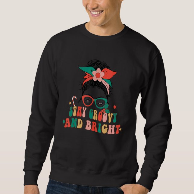 Stay groovy And Bright Merry Christmas Groovy Mess Sweatshirt (Front)