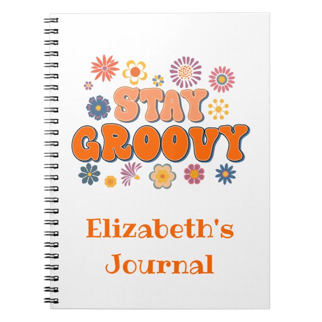 Stay Groovy Flower Power Retro Journal Notebook (Front)