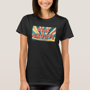 Stay Groovy Hippie Retro Style T-Shirt