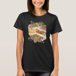 Stay Groovy Positive Mind Happy Life Retro Sunflow T-Shirt