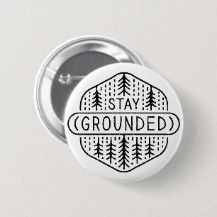 Stay grounded 6 cm round badge