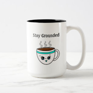Stay Grounded, Cute Kawaii Cartoon Coffee Cup