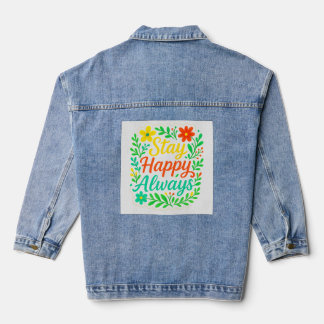 Stay Happy Always Motivational Quote Floral Desioo Denim Jacket
