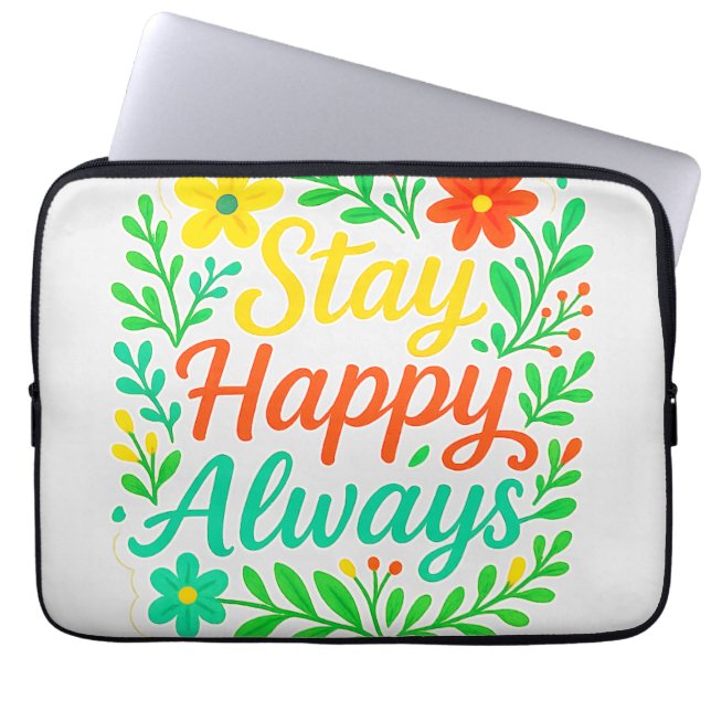 Stay Happy Always Motivational Quote Floral Desioo Laptop Sleeve (Front)
