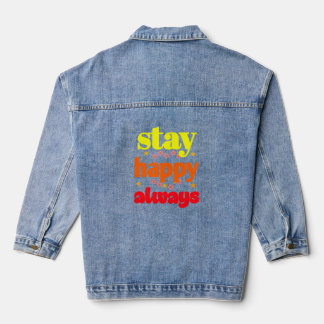 Stay Happy Always - Motivational Typography  Denim Jacket