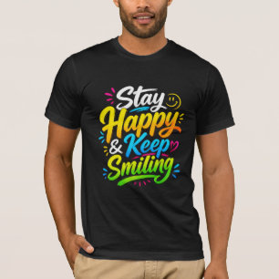 Stay Happy Keep Smiling Colourful Typography T-Shirt