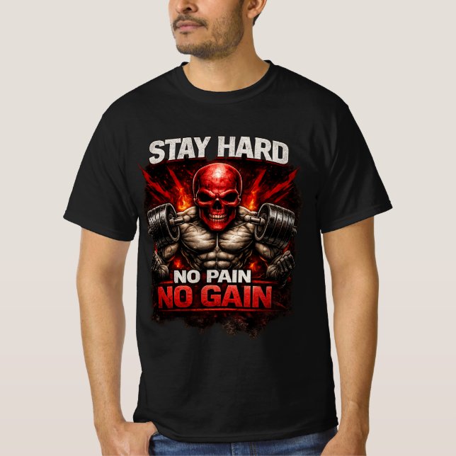 Stay Hard No Pain No Gain Gym Motivation T-Shirt (Front)