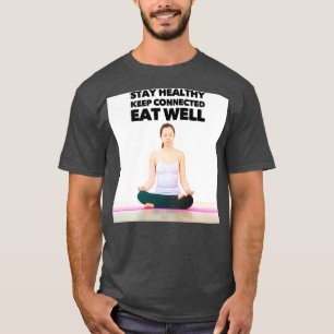 Stay healthy T-Shirt