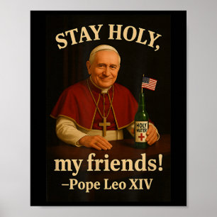 Stay Holy Pope Leo Xiv American Pope Fan Art Poster