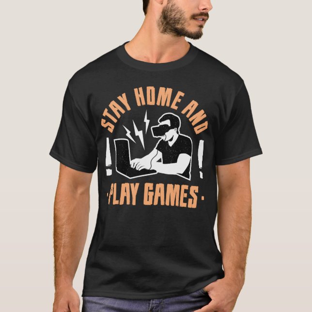 Stay home and play games boy friends T-Shirt (Front)