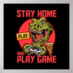 Stay Home and Play Games Dinosaur  Poster